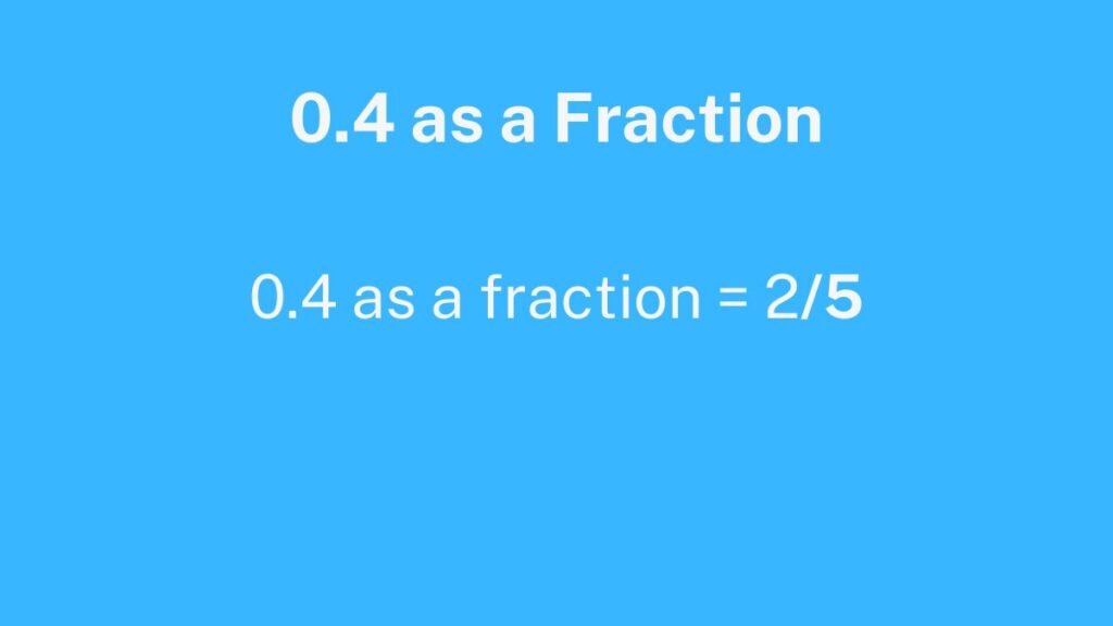0.4 as a Fraction