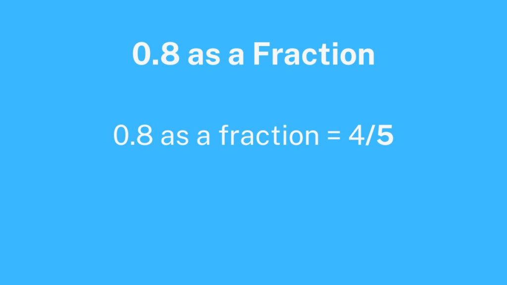 0.8 as a Fraction