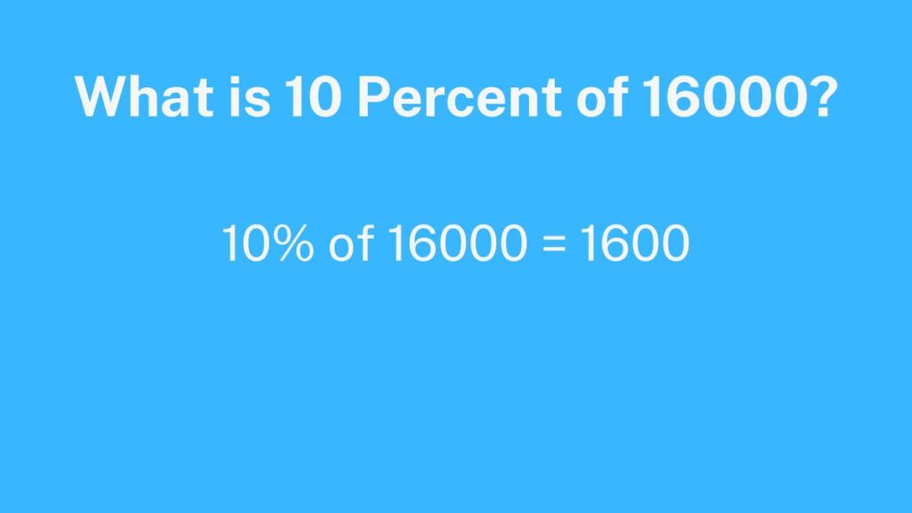 what is 10 percent of 16000