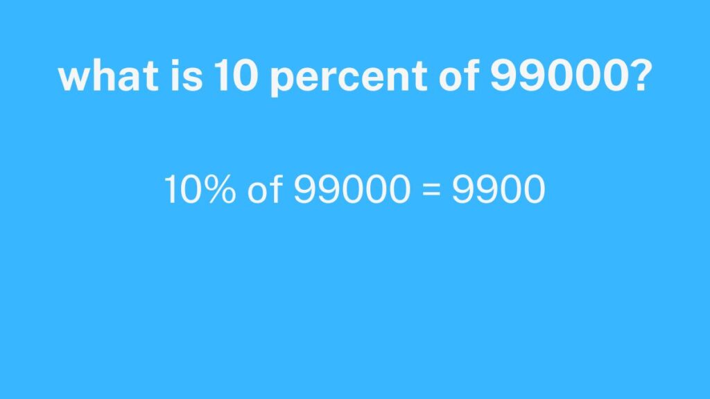 what is 10 percent of 99000