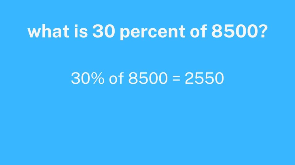 what is 30 percent of 8500
